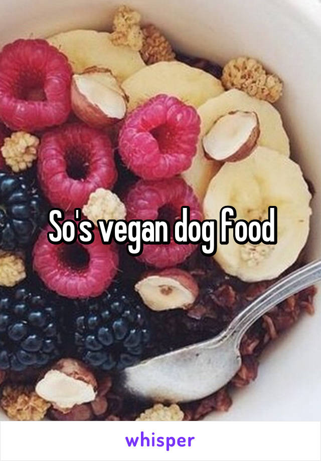 So's vegan dog food