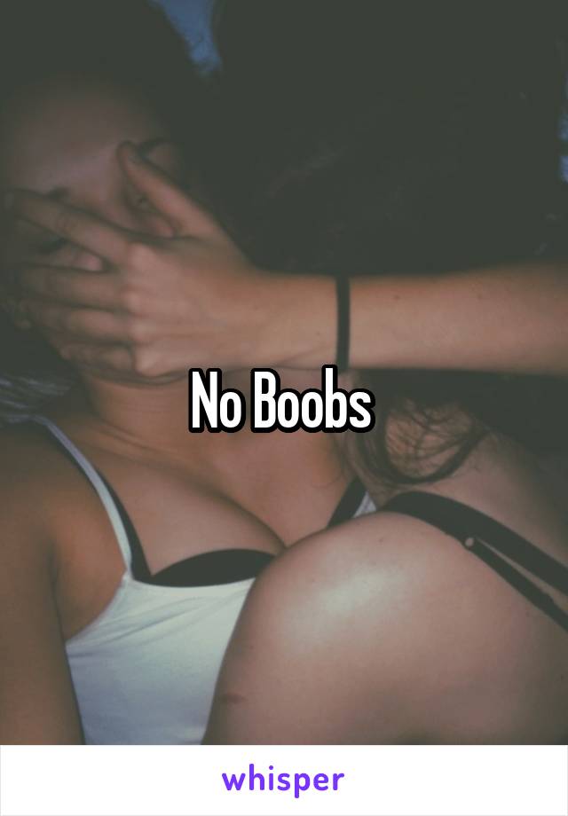 No Boobs 