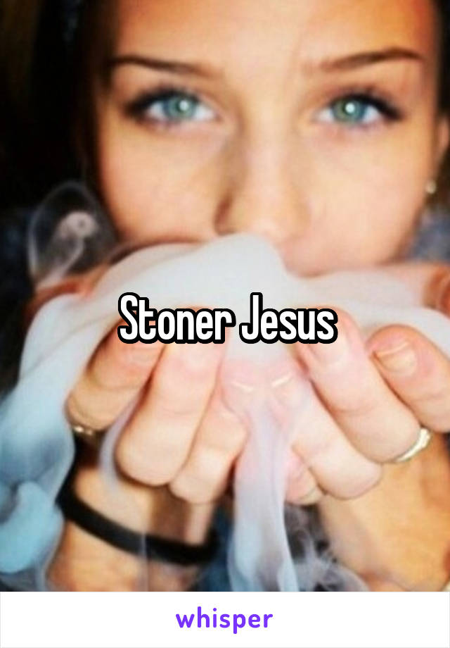 Stoner Jesus