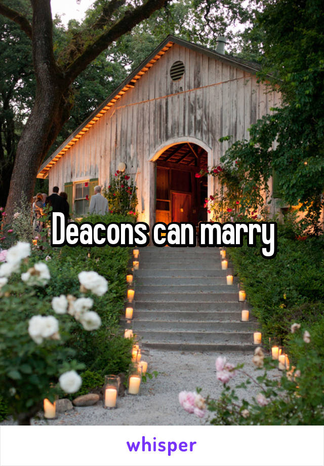 Deacons can marry