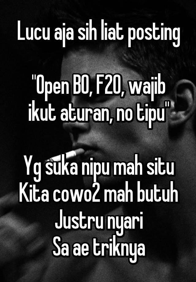 Lucu Aja Sih Liat Posting Open Bo F20 Wajib Ikut Aturan No Tipu Yg