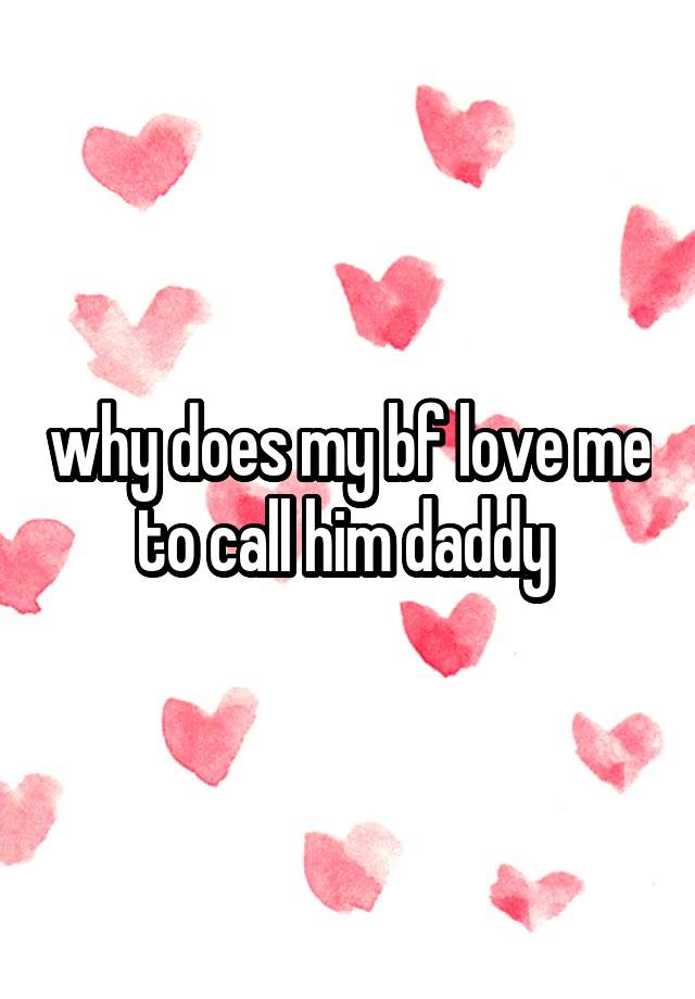 Why Does My Bf Make Me Call Him Daddy