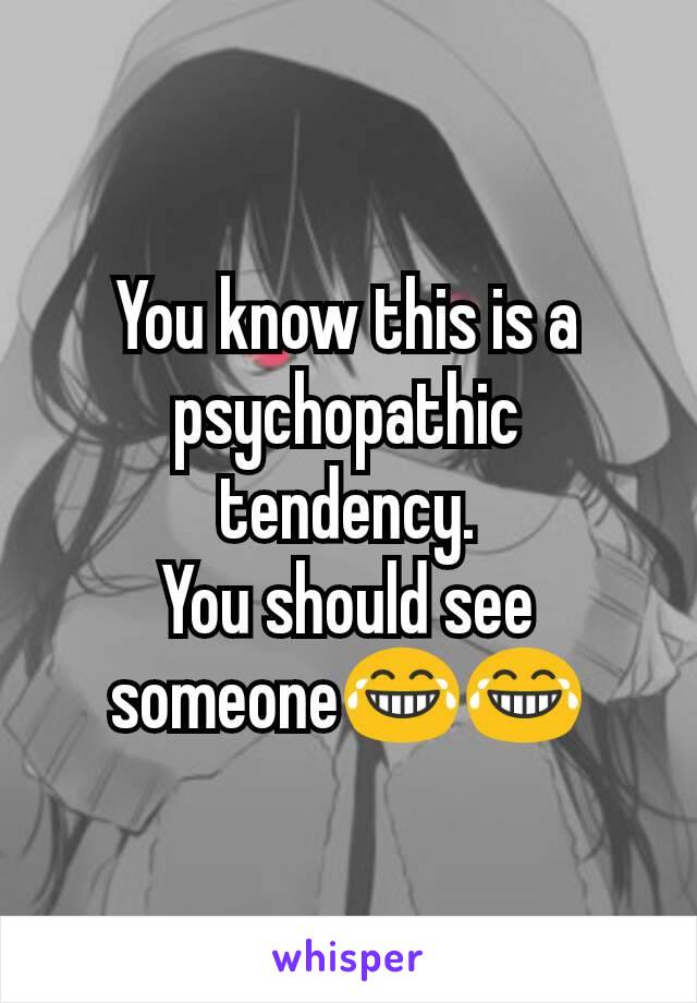You know this is a psychopathic tendency.
You should see someone😂😂