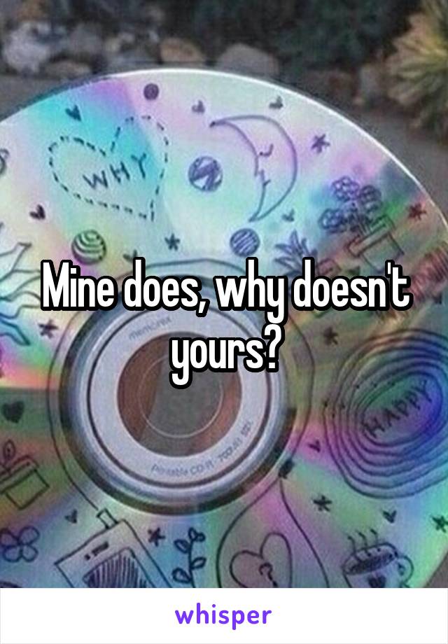 Mine does, why doesn't yours?