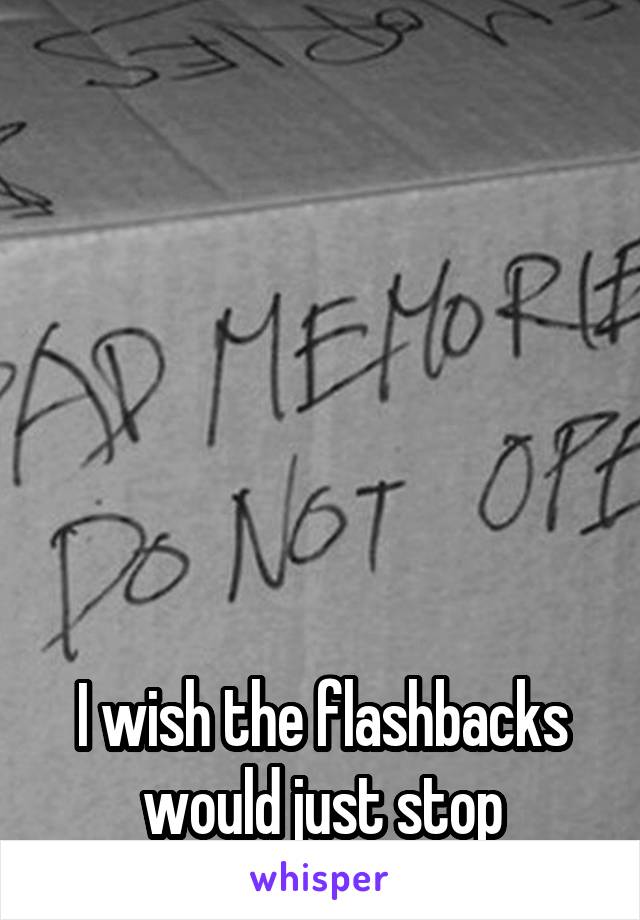






I wish the flashbacks would just stop