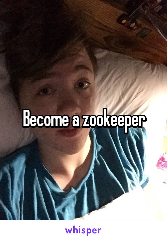 Become a zookeeper