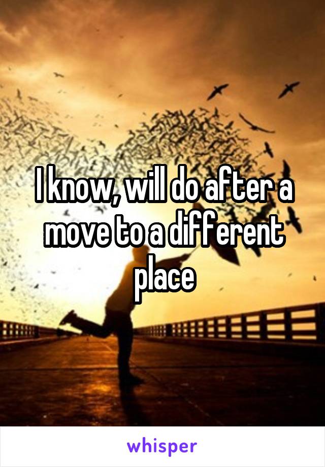I know, will do after a move to a different place