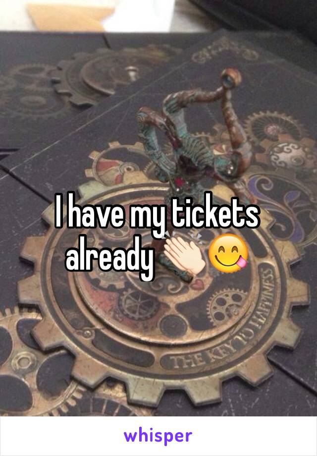 I have my tickets already 👏🏻😋