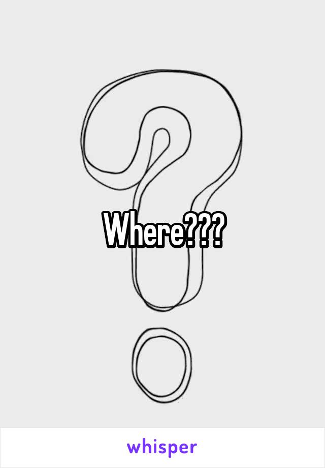 Where???