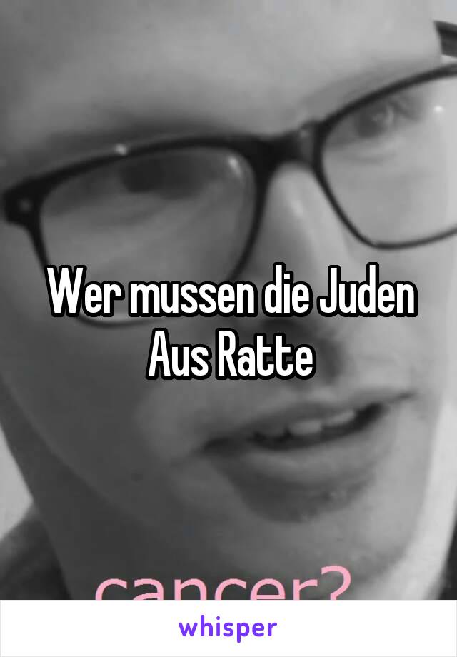 Wer mussen die Juden Aus Ratte