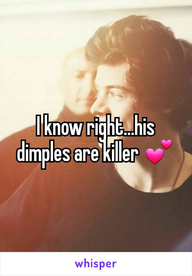 I know right...his dimples are killer 💕