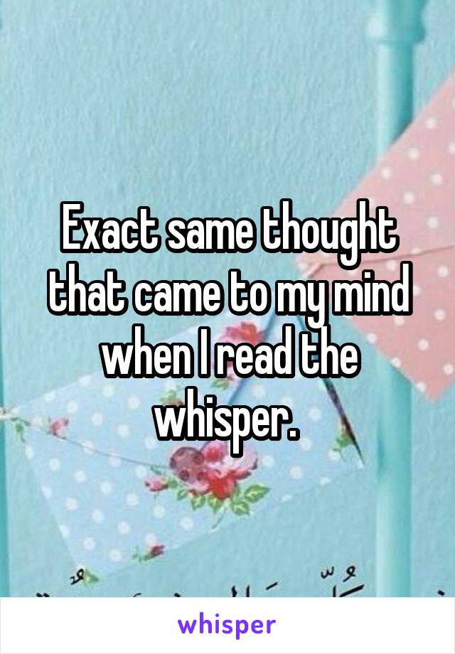 Exact same thought that came to my mind when I read the whisper. 