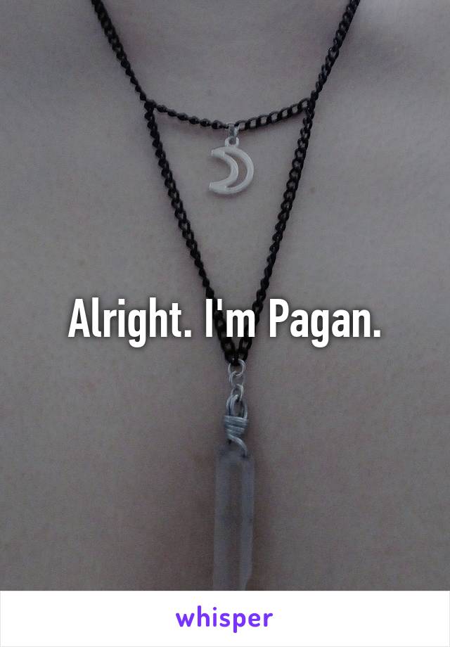 Alright. I'm Pagan.