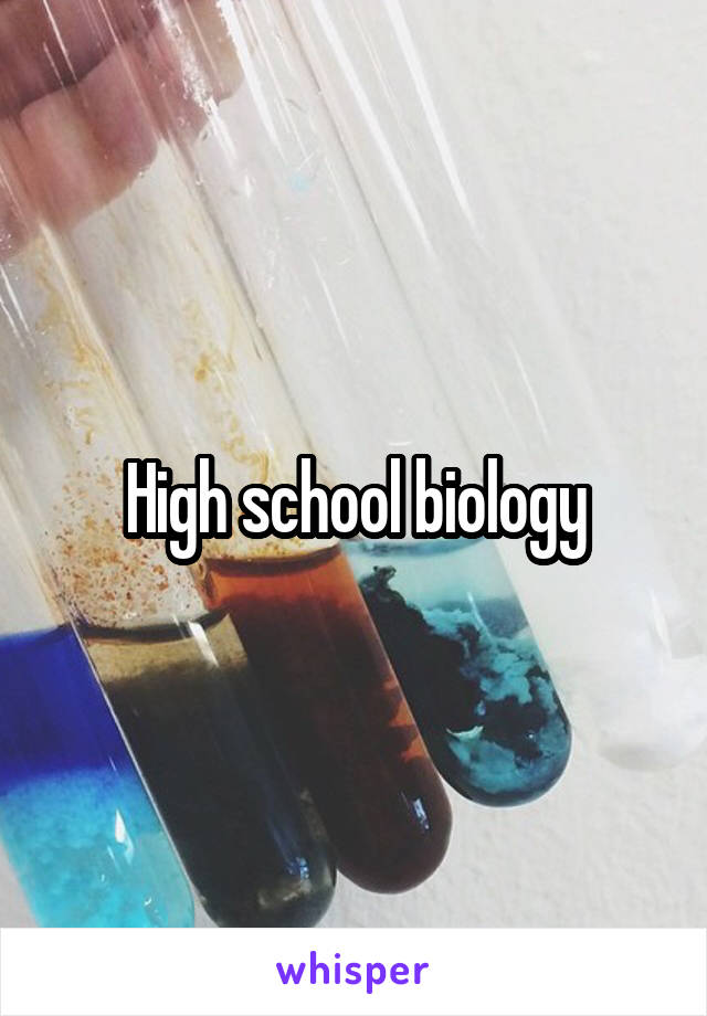 High school biology