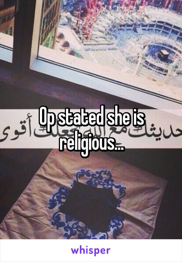 Op stated she is religious...