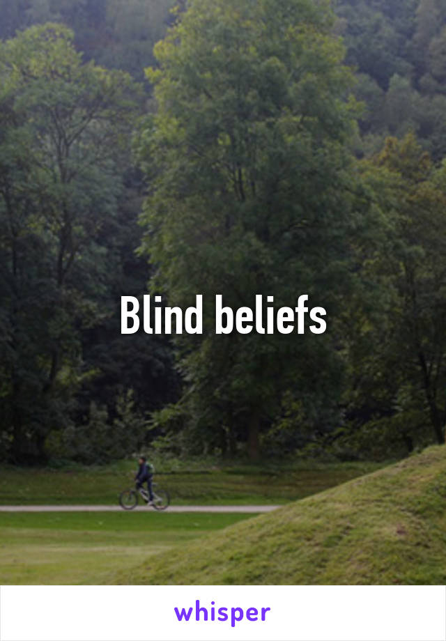 Blind beliefs