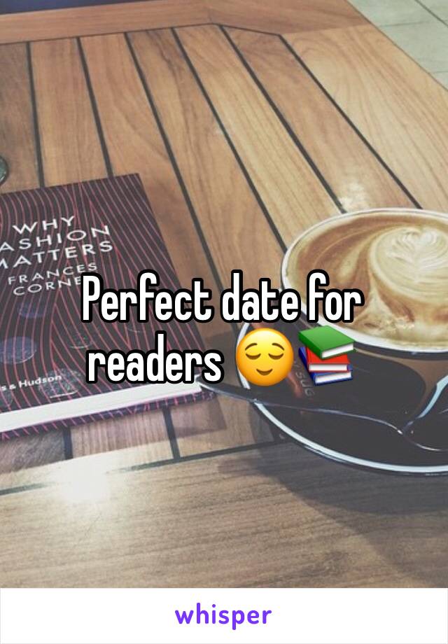 Perfect date for readers 😌📚