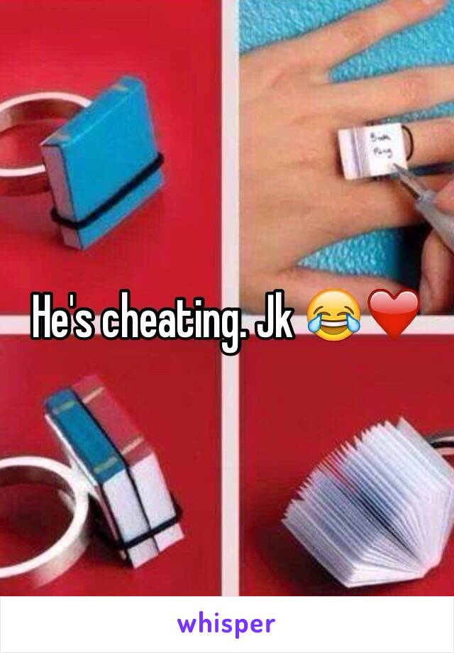 He's cheating. Jk 😂❤️