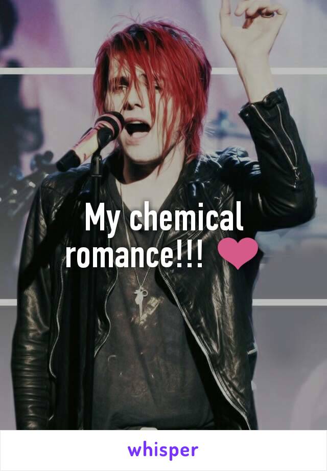 My chemical romance!!! ❤