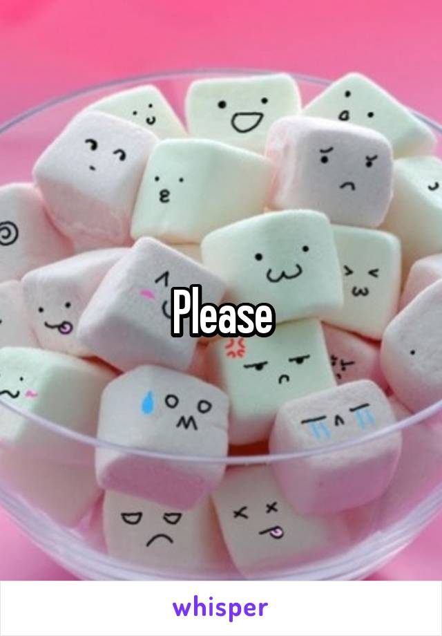 Please