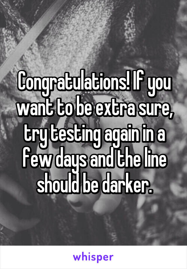 Congratulations! If you want to be extra sure, try testing again in a few days and the line should be darker.