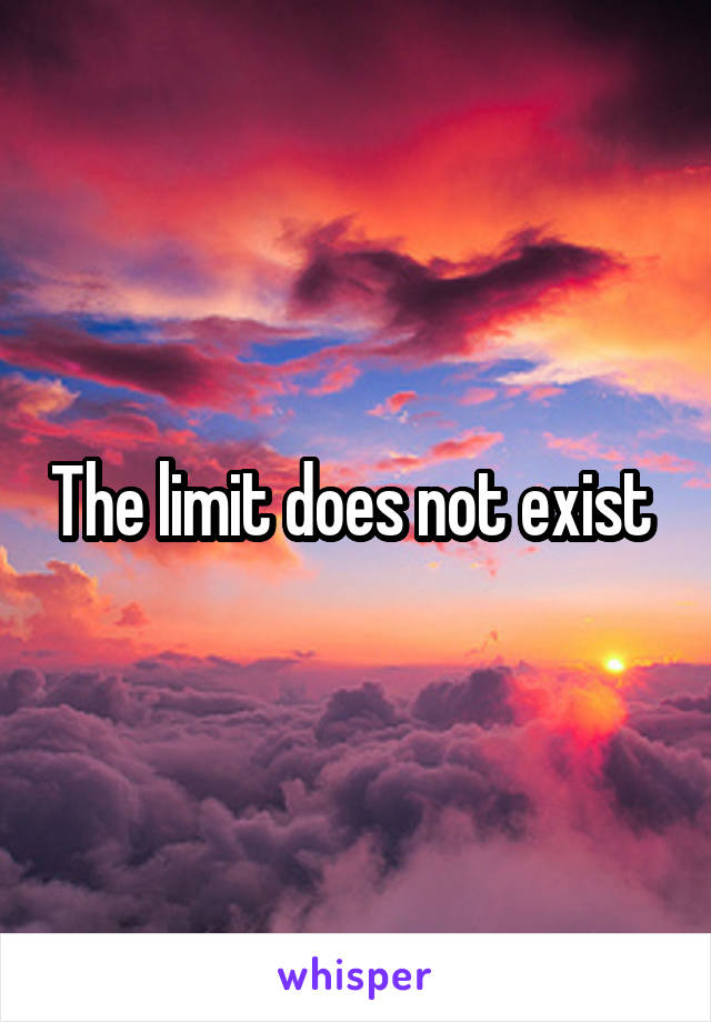 The limit does not exist 