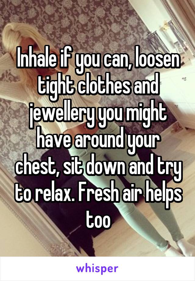 Inhale If You Can Loosen Tight Clothes And Jewellery You Might Have