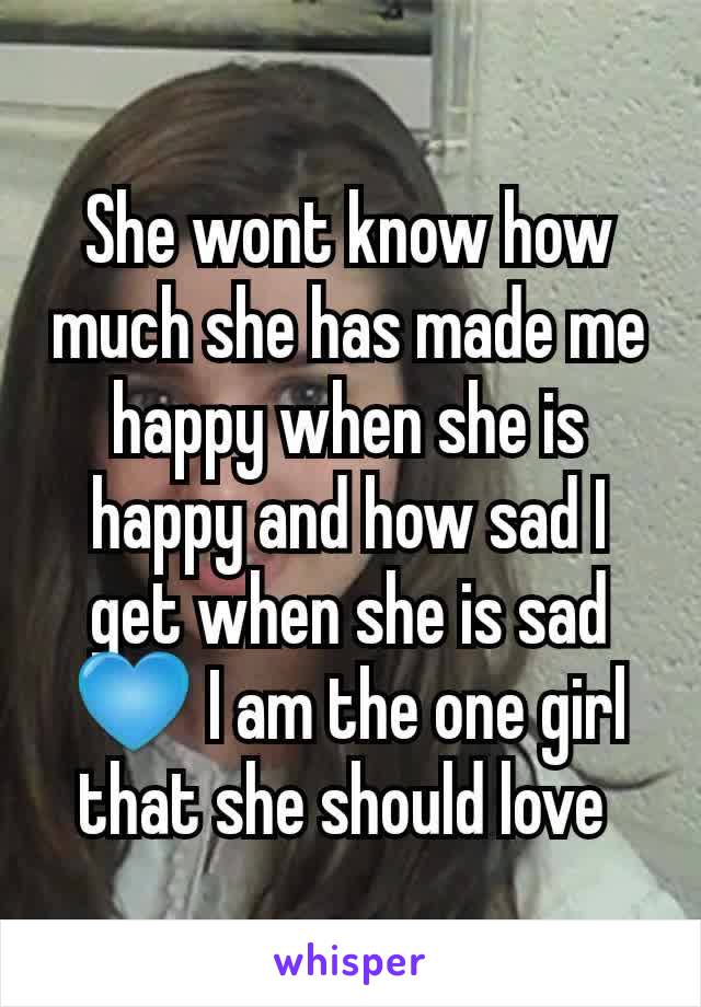 she-wont-know-how-much-she-has-made-me-happy-when-she-is-happy-and-how