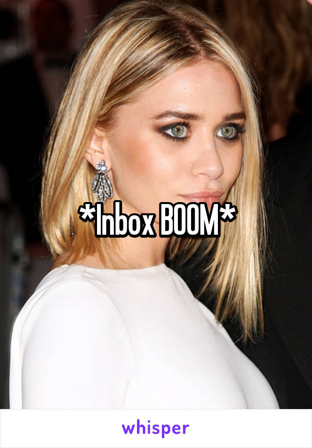 *Inbox BOOM*