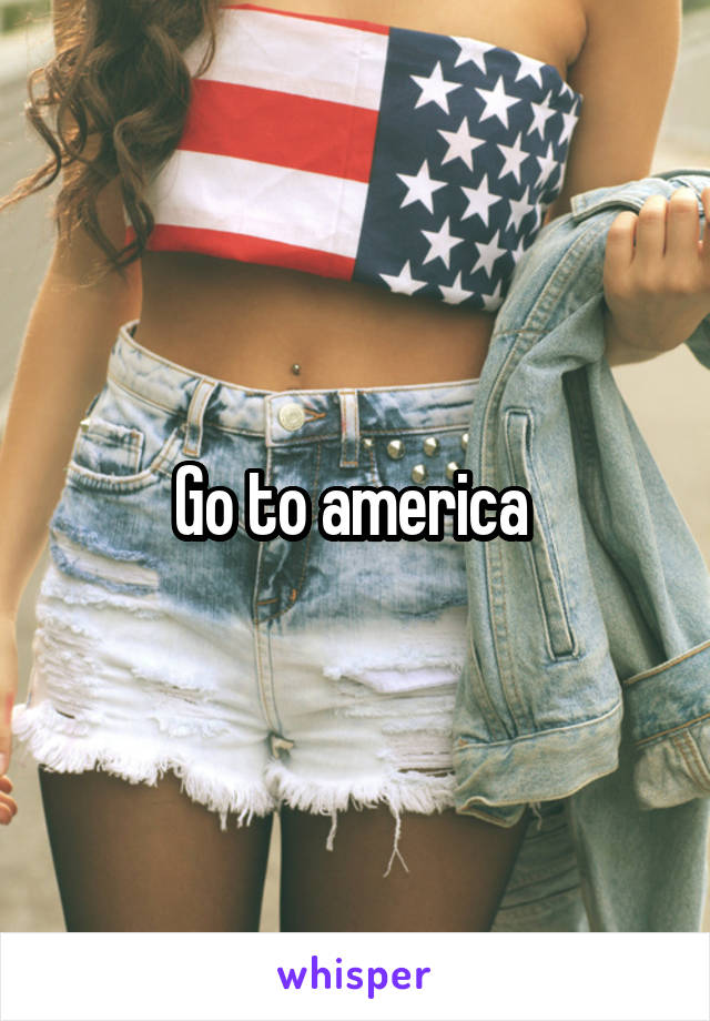 Go to america 