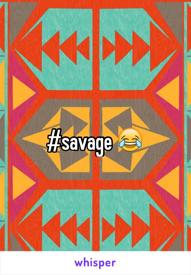 #savage 😂