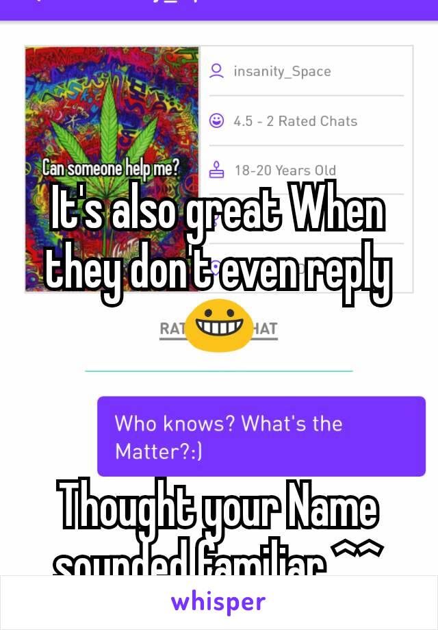 It's also great When they don't even reply 😀


Thought your Name sounded familiar ^^