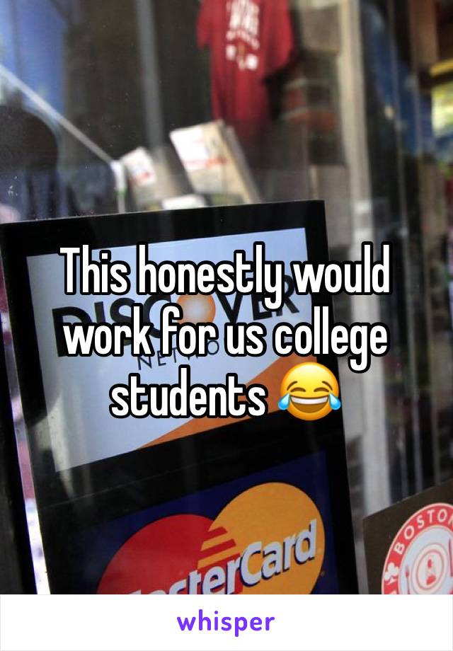 This honestly would work for us college students 😂