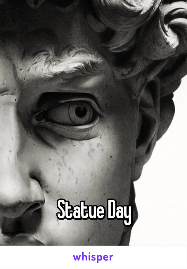 





Statue Day