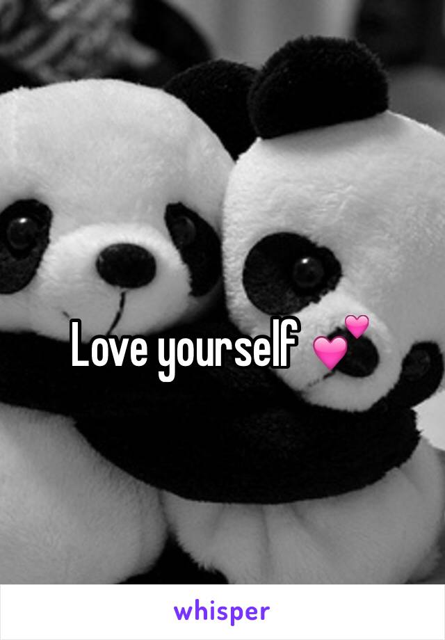 Love yourself 💕