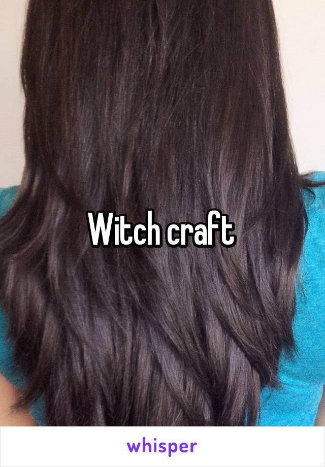 Witch craft 