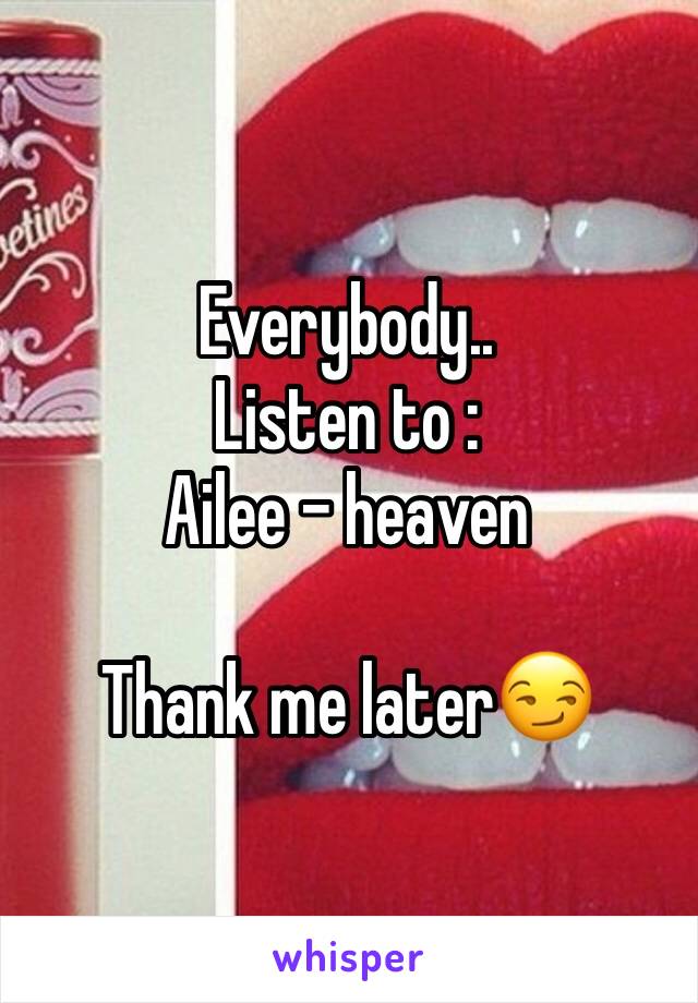 Everybody..
Listen to : 
Ailee - heaven

Thank me later😏