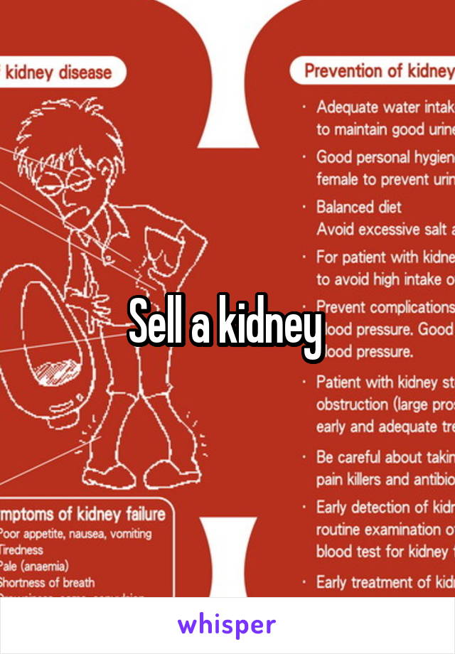 Sell a kidney 