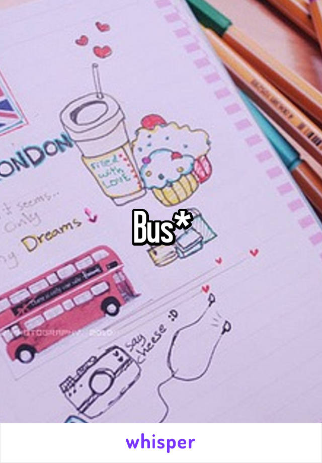 Bus*