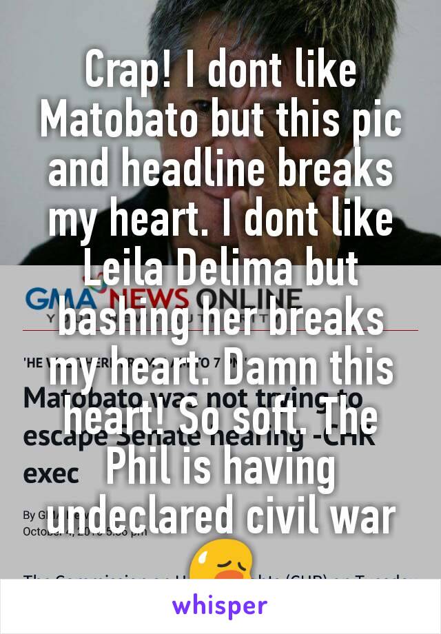 Crap! I dont like Matobato but this pic and headline breaks my heart. I dont like Leila Delima but bashing her breaks my heart. Damn this heart! So soft. The Phil is having undeclared civil war 😥