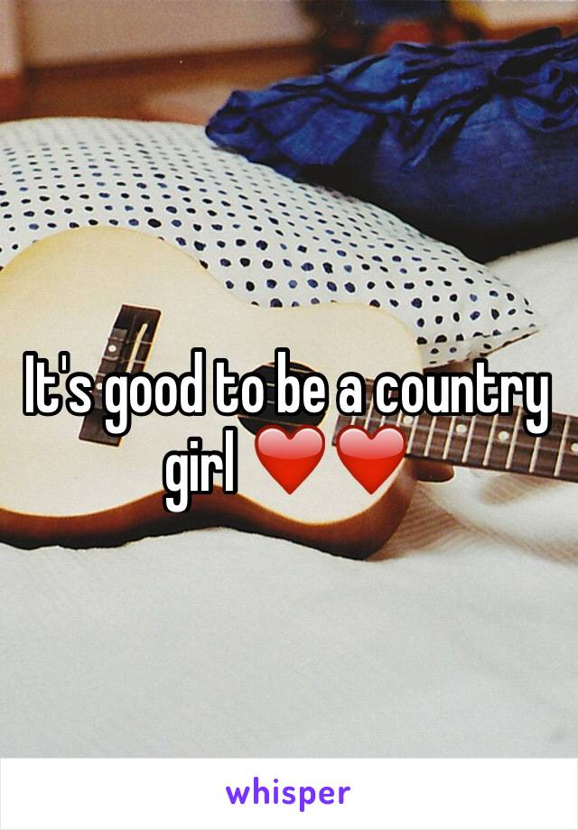 It's good to be a country girl ❤️❤️