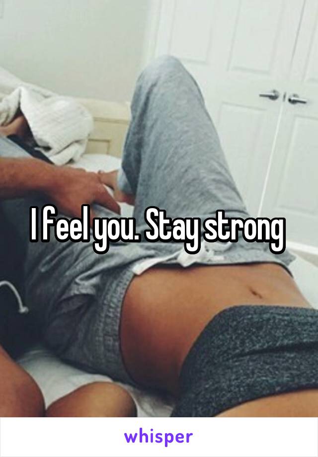 I feel you. Stay strong 