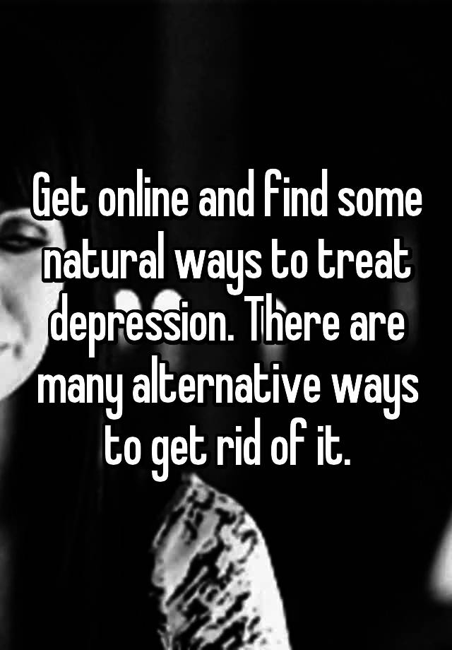 get-online-and-find-some-natural-ways-to-treat-depression-there-are