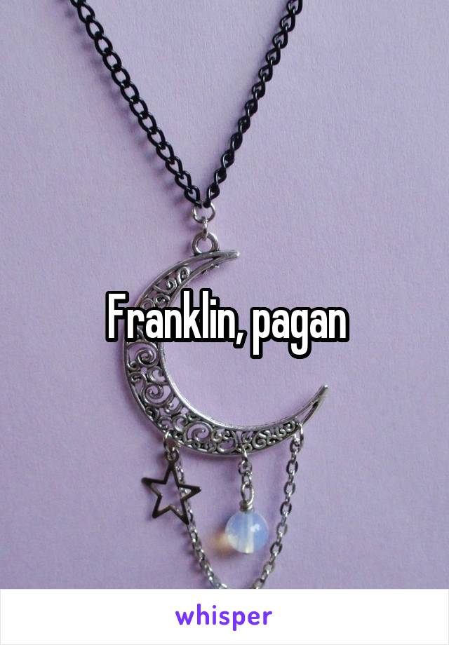 Franklin, pagan