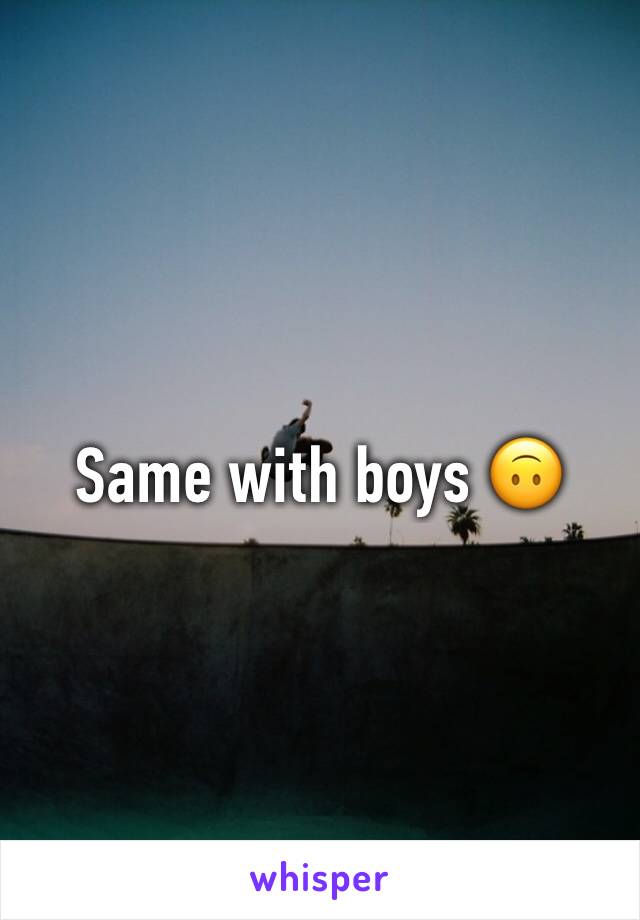Same with boys 🙃