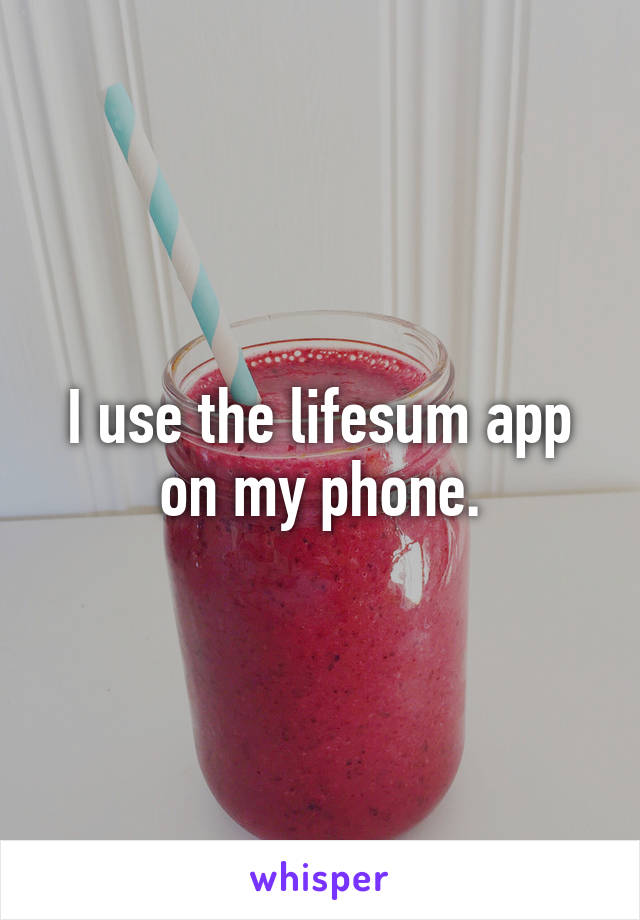 I use the lifesum app on my phone.