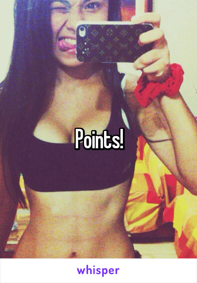 Points!