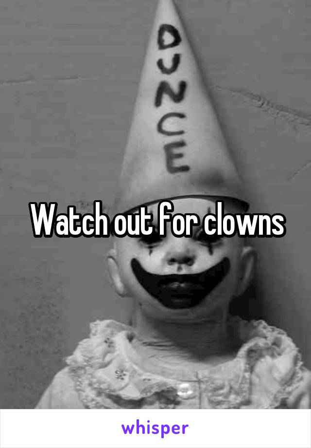 Watch out for clowns