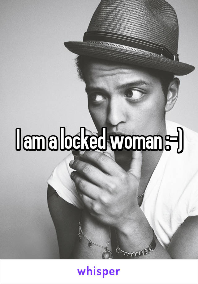 I am a locked woman :-)