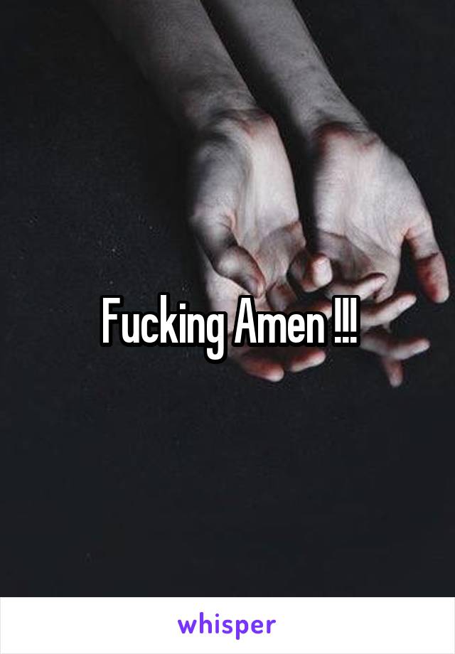Fucking Amen !!!